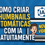 🎯 Como Criar Thumbnails Automáticas com IA Gratuitamente (Usando Outro Modelo como Base)